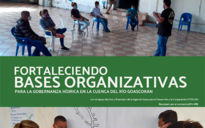 Fortaleciendo las bases organizativas para la Gobernanza Hídrica en la cuenca Río Goascorán